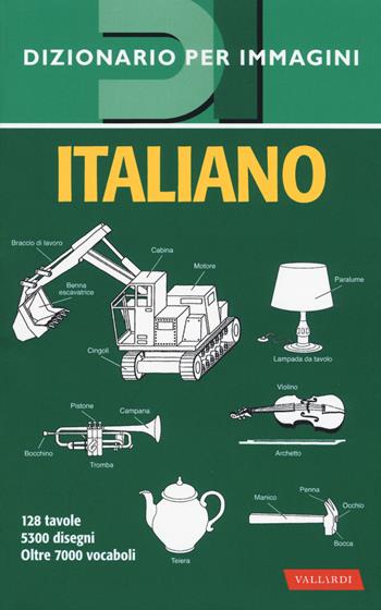Italiano. Dizionario per immagini  - Libro Vallardi A. 2015, Dizionario Visual | Libraccio.it