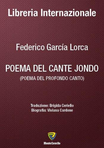 Poema del cante jondo (Poema del profondo canto) - Federico García Lorca - Libro Montecovello 2015, Libreria internazionale | Libraccio.it