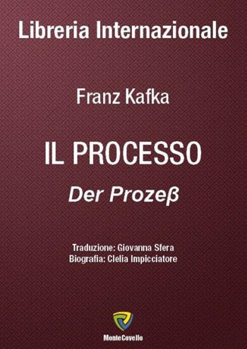 Il processo-Der Prozess - Franz Kafka - Libro Montecovello 2015, Libreria internazionale | Libraccio.it