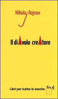 Il diavolo creatore - Nikolaj Rajnov - Libro Robin 2014, Libri per tutte le tasche | Libraccio.it