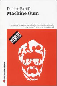 Machine Gum - Daniele Barillà - Libro Robin 2014, Robin&sons | Libraccio.it