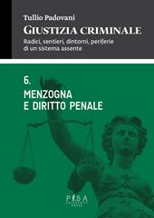 Giustizia criminale. Vol. 6: Menzogna e diritto penale.