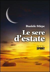Le sere d'estate - Daniele Stirpe - Libro Booksprint 2012 | Libraccio.it