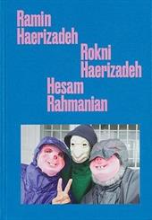 Ramin Haerizadeh, Rokni Haerizadeh, Hesam Rahmanian. Ediz. inglese