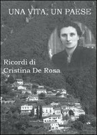 Una vita, un paese - Cristina De Rosa - Libro Youcanprint 2012, Narrativa | Libraccio.it