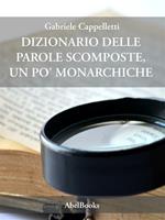   Dizionario delle parole scomposte, un po'monarchiche