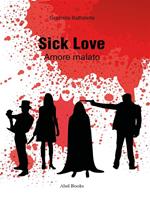   Sick love. Amore malato