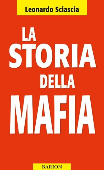 La storia della mafia - Leonardo Sciascia - Libro Barion 2013, Pugni | Libraccio.it