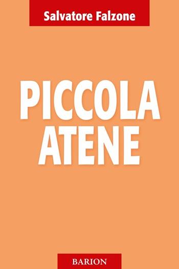 Piccola Atene - Salvatore Falzone - Libro Barion 2013, Mediterranea | Libraccio.it