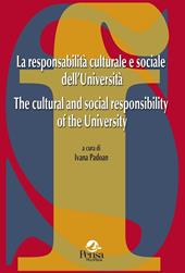La responsabilità culturale e sociale dell'Università-The cultural and social responsability of the University. Ediz. bilingue
