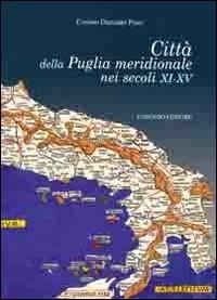 Città della Puglia meridionale nei secoli XI-XV - Cosimo D. Poso - Libro Congedo 2013, Dip. studi storici. Saggi e testi | Libraccio.it