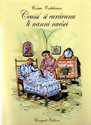Ccussì si curàvunu li nanni nuésci - Cosimo Occhibianco - Libro Congedo 1996 | Libraccio.it
