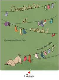 Cacciatrice di calzini - Alessandra Sala - Libro Il Ciliegio 2014, Dai 9 ai 99 anni | Libraccio.it