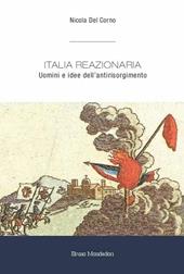 Italia reazionaria. Uomini e idee dell'antirisorgimento