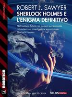   Sherlock Holmes e l'enigma definitivo