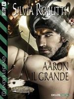 Aaron il grande. UnderLegend