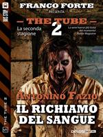   Il richiamo del sangue. The tube 2