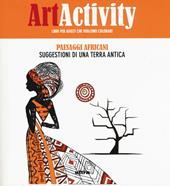 Art activity. Paesaggi africani. Suggestioni di una terra antica