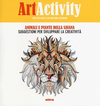 Art activity pocket. Animali e piante della savana. Suggestioni per sviluppare la creatività. Ediz. illustrata  - Libro Ultra 2017 | Libraccio.it