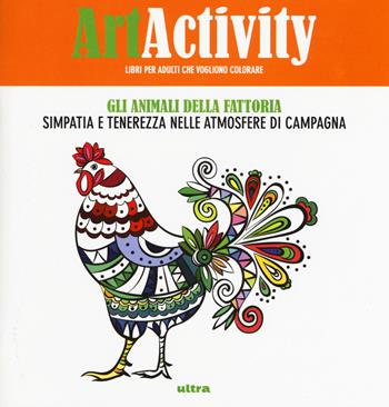 Art activity. Animali della fattoria  - Libro Ultra 2017 | Libraccio.it