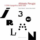 Alfabeto Perugia. Il DNA tipografico della città