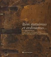 Item statuimus et ordinamus... La digitalizzazione degli statuti comunali umbri per la salvaguardia e la valorizzazione