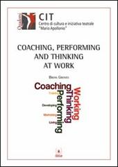 Coaching, performing and thinking at work