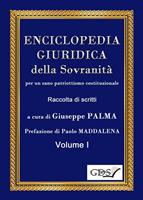   Enciclopedia giuridica della sovranità per un sano patriottismo costituzionale. Vol. 1
