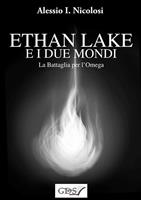 La battaglia per l'Omega. Ethan Lake e i Due mondi