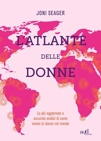 L' atlante delle donne. Ediz. a colori - Joni Seager - Libro ADD Editore 2020, Atlanti | Libraccio.it