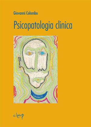 Psicopatologia clinica - Giovanni Colombo - Libro CLEUP 2013, Scienze mediche | Libraccio.it