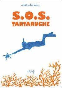 S.O.S. tartarughe - Adolfina De Marco - Libro CLEUP 2013, Narrativa | Libraccio.it