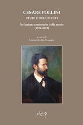 Cesare Pollini (1858-1912). Studi e documenti nel primo centenario della morte (1912-2012). Con CD Audio