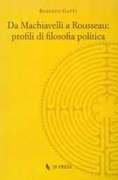 Da Machiavelli a Rousseau: profili di filosofia politica