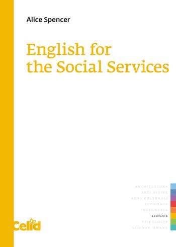 English for the social services - Alice Spencer, Alice Spencer - Libro CELID 2022 | Libraccio.it