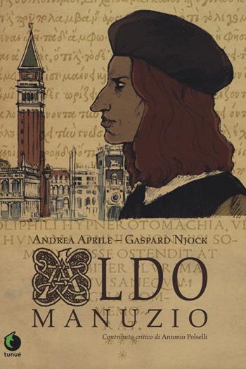 Aldo Manuzio - Andrea Aprile, Gaspard Njock - Libro Tunué 2015, Prospero's books | Libraccio.it