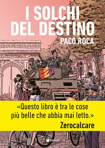 I solchi del destino. Nuova ediz. - Paco Roca - Libro Tunué 2023, Prospero's books | Libraccio.it
