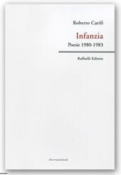 Infanzia. Poesie 1980-1983