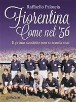   Fiorentina come nel '56. Il primo scudetto non si scorda mai