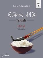   Yidali. Corso di lingua e cultura italiana per studenti cinesi. Vol. 7