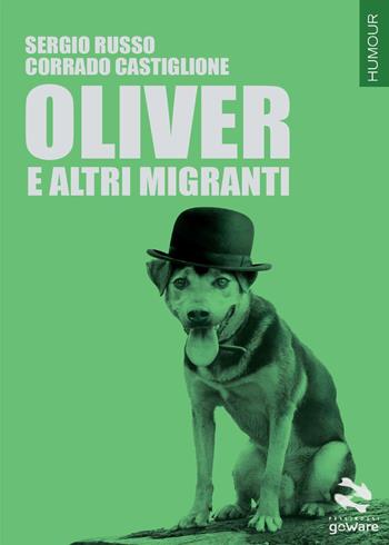 Oliver e altri migranti - Sergio Russo, Corrado Castiglione - Libro goWare 2016, Pesci rossi | Libraccio.it
