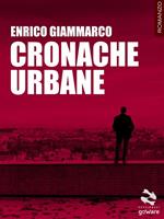   Cronache urbane