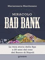 Miracolo Bad Bank. La vera storia della Sga a 20 anni dal crack del Banco di Napoli