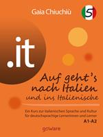   .it – Auf geht’s nach Italien und ins Italienische 5 – Al via verso l’Italia e nell’italiano 5