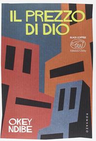 Il prezzo di Dio - Okey Ndibe - Libro Edizioni Clichy 2015 | Libraccio.it