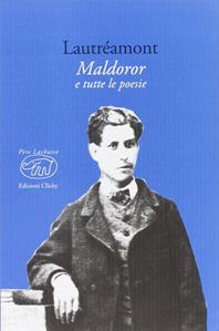 Maldoror e tutte le poesie - Isidore Lautréamont Ducasse - Libro Edizioni Clichy 2015, Père Lachaise | Libraccio.it