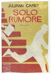 Solo rumore - Juliann Garey - Libro Edizioni Clichy 2016, Black coffee | Libraccio.it