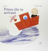 Prima che tu arrivassi - Rascal, Mandana Sadat - Libro Edizioni Clichy 2016, Carrousel | Libraccio.it