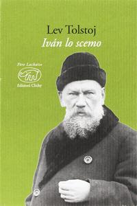 Ivan lo scemo - Lev Tolstoj - Libro Edizioni Clichy 2016, Père Lachaise | Libraccio.it