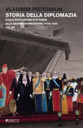 Storia della diplomazia. Vol. 4: Dalla rivoluzione d'ottobre alla grande depressione (1919-1929).